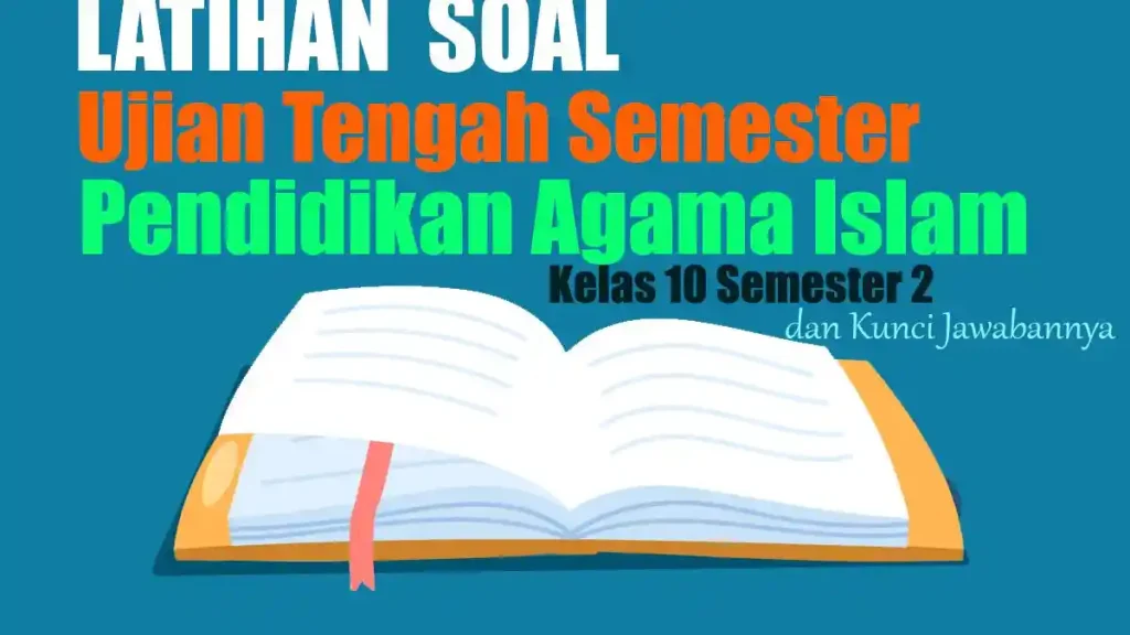 5 Contoh Soal PAI Kelas 10 Semester 2 yang Wajib Kamu Kuasai Sebelum Ujian