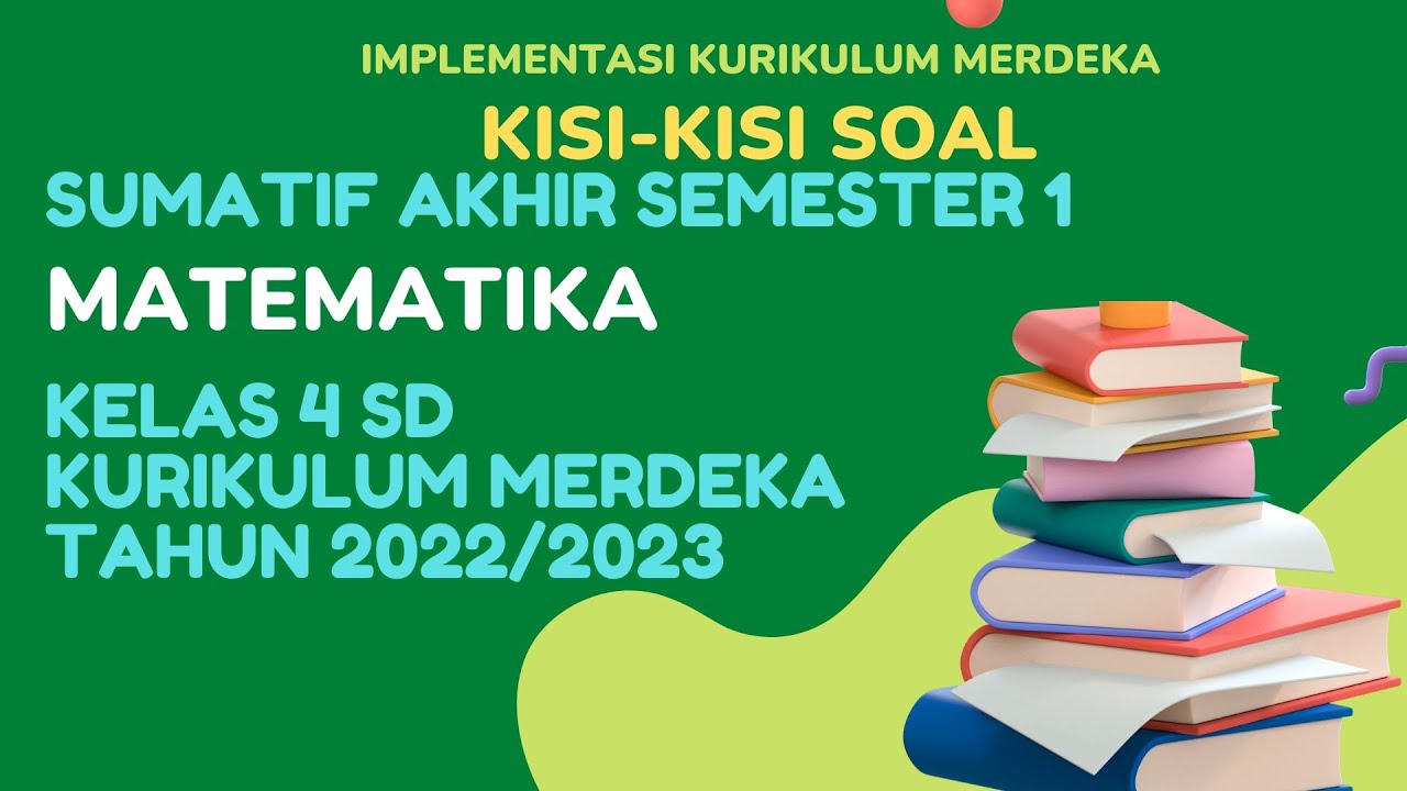 Membedah Tuntas Kisi-Kisi Soal Matematika Kelas 4 SD Semester 1