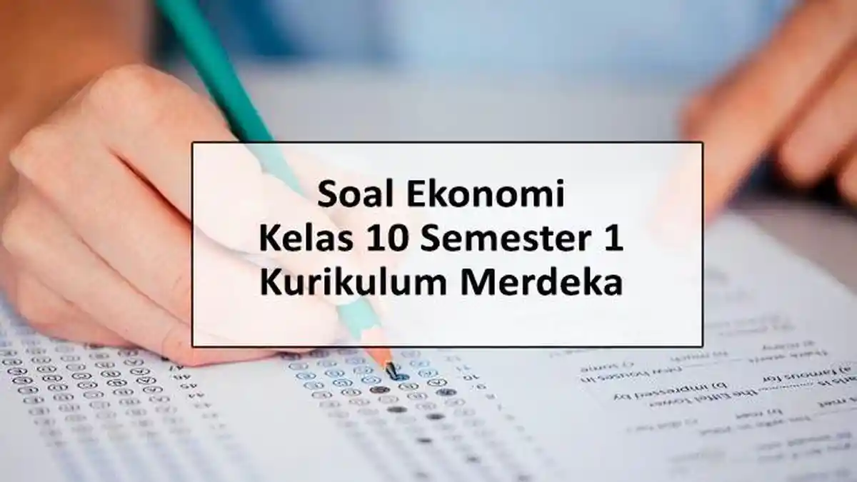 50 Soal Ujian Ekonomi Kelas 10 Semester 1 Untuk Sumatif Akhir Semester SAS